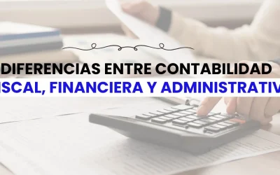 Diferencias entre contabilidad financiera, fiscal y administrativa