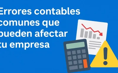 Errores contables comunes que pueden afectar tu empresa